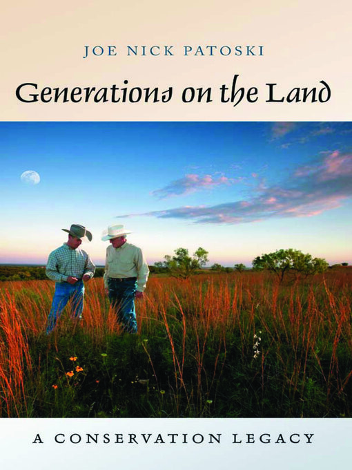Title details for Generations on the Land by Joe Nick Patoski - Available